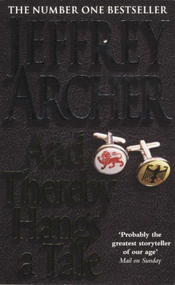 Cover Art for 9781447223054, JEFFREY ARCHER AND THEREBY HANGS A TALE by Jeffrey Archer
