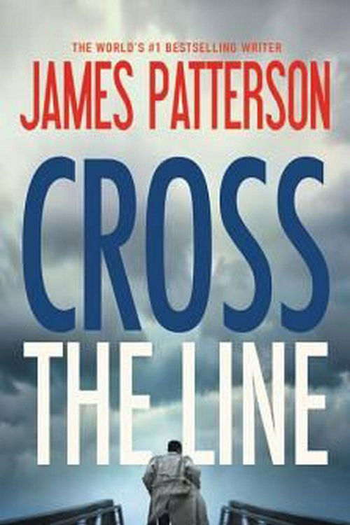 Cover Art for 9780316407151, Cross the Line (Alex Cross) by James Patterson
