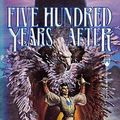 Cover Art for 9780765319661, Five Hundred Years After by Steven Brust