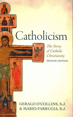 Cover Art for 9780198728184, Catholicism: The Story of Catholic Christianity by O'Collins S. j., Gerald, Farrugia S. j., Mario