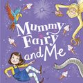 Cover Art for 9780141377896, Mummy Fairy And Me: Fairy In Waiting by Sophie Kinsella, Marta Kissi