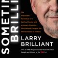 Cover Art for 9780062049261, Sometimes Brilliant by Larry Brilliant