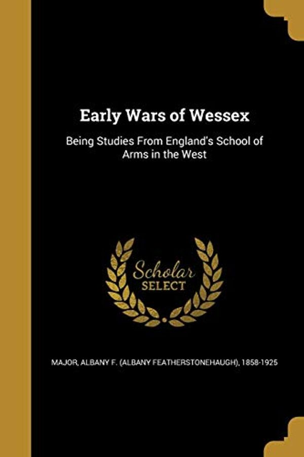 Cover Art for 9781361955451, Early Wars of Wessex by 