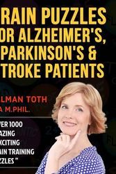 Cover Art for 9781493501526, Brain Puzzles for Alzheimer's, Parkinson's & Stroke Patients by Kalman Toth M a M Phil