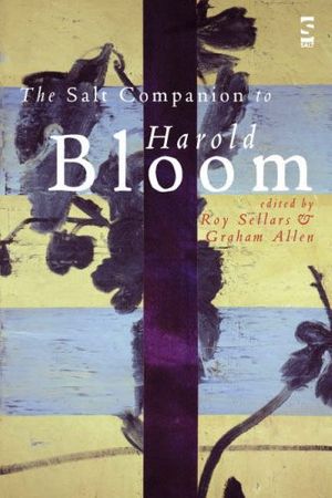 Cover Art for 9781876857202, The Salt Companion to Harold Bloom by Roy Sellars, Graham Allen