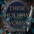 Cover Art for B095J63XVZ, These Hollow Vows by Lexi Ryan
