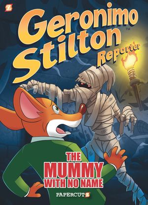 Cover Art for 9781545804025, Geronimo Stilton Reporter #4: The Mummy with No Name (Geronimo Stilton Reporter Graphic Novels) by Geronimo Stilton