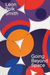 Cover Art for 9783775754712, Leon Polk Smith: Going Beyond Space by Smith, Leon Polk