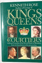Cover Art for 9780297787334, Kings, Queens and Courtiers by Kenneth Rose