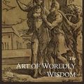 Cover Art for 9781614270348, The Art of Worldly Wisdom by Baltasar Gracian