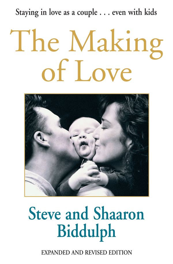 Cover Art for 9781742749129, The Making Of Love by Steve Biddulph, Shaaron Biddulph
