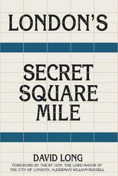 Cover Art for 9781803994864, London's Secret Square Mile by David Long