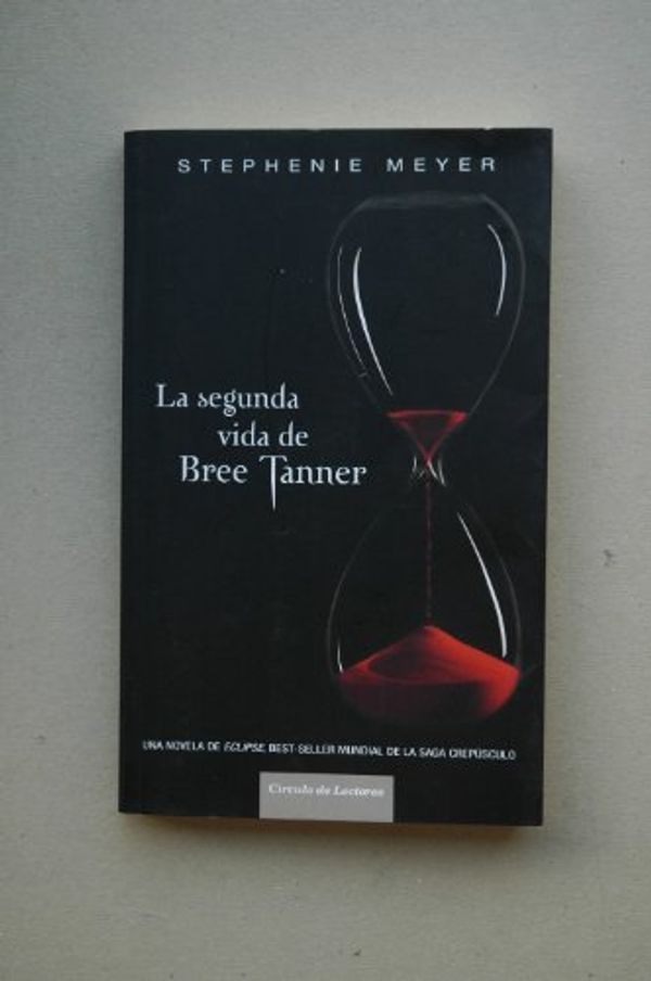 Cover Art for 9789801503385, LA SEGUNDA VIDA DE BREE TANNER by Stephenie Meyer
