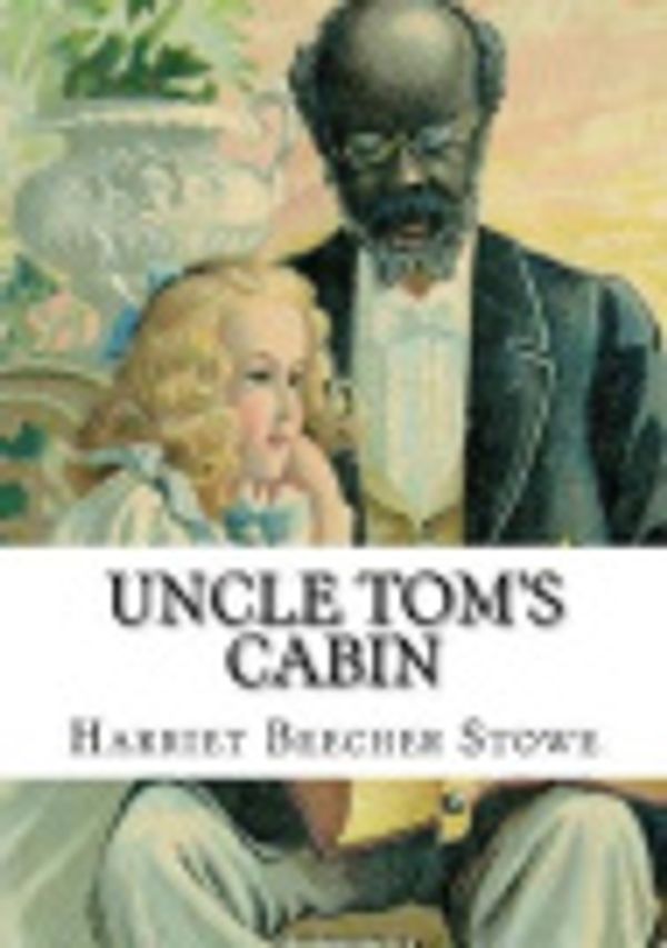 Cover Art for 9781987545609, Uncle Tom's Cabin by Professor Harriet Beecher Stowe