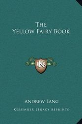 Cover Art for 9781162713168, The Yellow Fairy Book by Andrew Lang