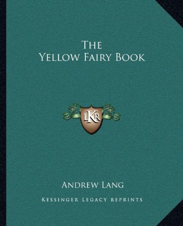 Cover Art for 9781162713168, The Yellow Fairy Book by Andrew Lang