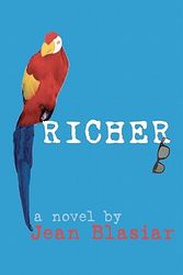 Cover Art for 9780982998724, Richer by Jean Blasiar