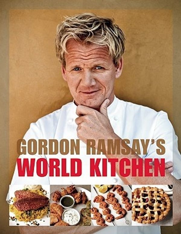 Cover Art for 9781554701995, Gordon Ramsay's World Kitchen: Recipes from The F-Word by Gordon Ramsay