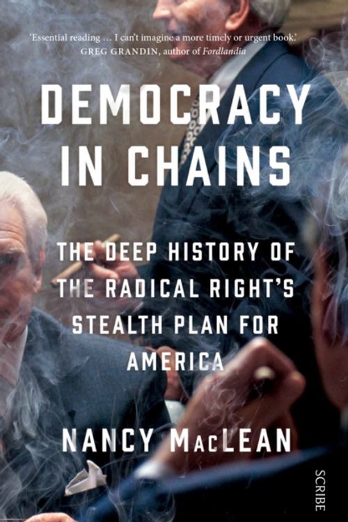 Cover Art for 9781911344681, Democracy in Chains: the deep history of the radical right's stealth plan for America by Nancy MacLean