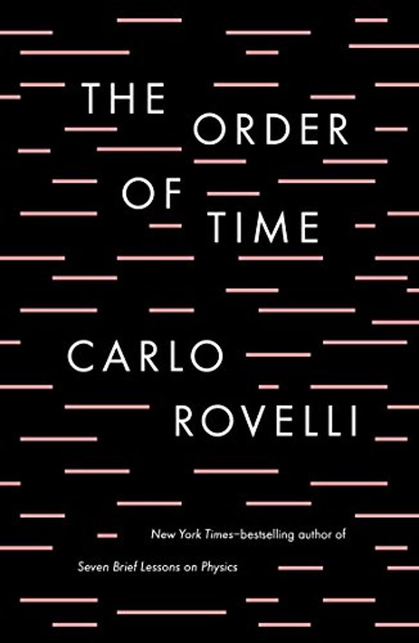 Cover Art for B07638M8JL, The Order of Time by Carlo Rovelli