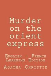 Cover Art for 9781502850140, Murder on the Orient ExpressMurder on the Orient Express: English - French Lea... by Agatha Christie