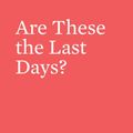 Cover Art for 9781642890556, Are These the Last Days? by Sproul, R C