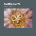 Cover Art for 9781153814959, Divided Skates by Evelyn Raymond