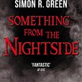 Cover Art for B00JIV9N6E, Something From The Nightside by Simon R. Green