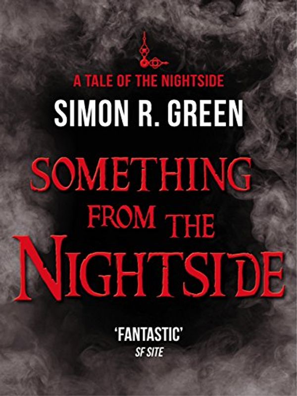 Cover Art for B00JIV9N6E, Something From The Nightside by Simon R. Green