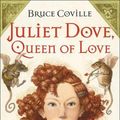 Cover Art for 9780756952501, Juliet Dove, Queen of Love by Bruce Coville