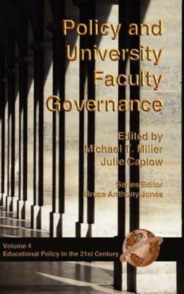 Cover Art for 9781593110734, Policy and University Faculty Governance by Miller, Michael T. (EDT)/ Caplow, Julie (EDT)