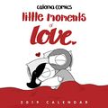 Cover Art for 9781449498269, Catana Comics Little Moments of Love 2019 Calendar by Catana Chetwynd
