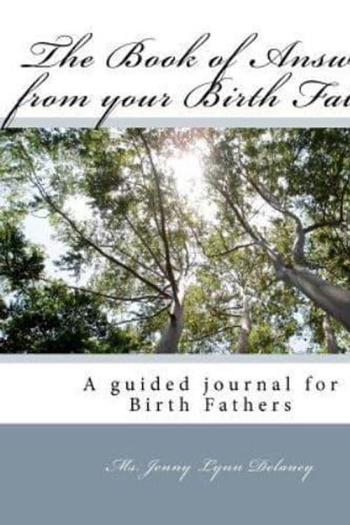 Cover Art for 9781466249608, The Book of Answers from Your Birth Father by MS Jenny Lynn Delaney