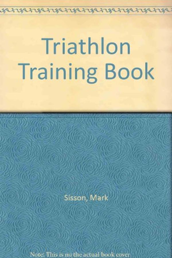 Cover Art for 9780890372623, Triathlon training book by Mark Sisson, Ray Hosler