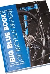 Cover Art for 9780976553069, Park Tool Big Blue Book of Bicycle Repair - 4th Edition by C. Calvin Jones