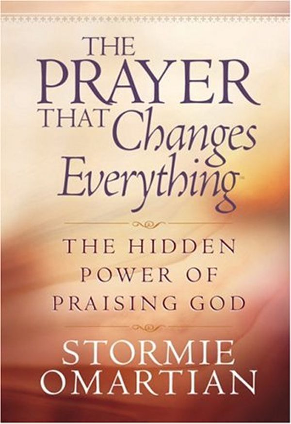 Cover Art for 9780736901567, The Prayer That Changes Everything by Stormie Omartian