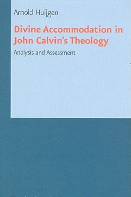Cover Art for 9783525569443, Divine Accommodation in John Calvin's Theology by Arnold Huijgen