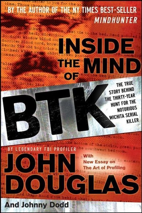 Cover Art for 9780787997090, Inside the Mind of BTK: The True Story Behind the Thirty-Year Hunt for the Notorious Wichita Serial Killer by John Douglas