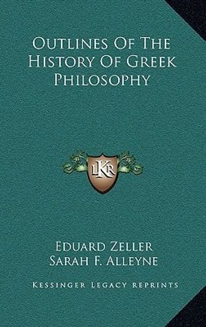 Cover Art for 9781163517000, Outlines of the History of Greek Philosophy by Eduard Zeller