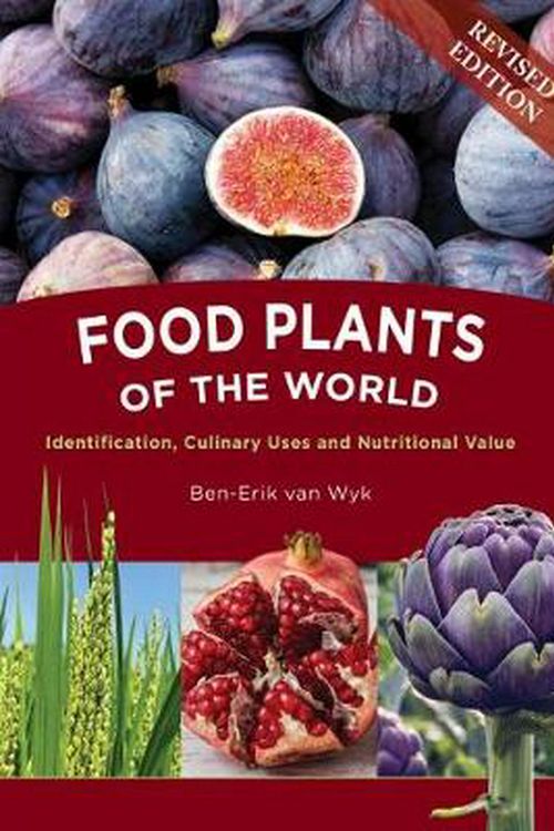 Cover Art for 9781486311668, Food Plants of the World: Identification, Culinary Uses and Nutritional Value by Ben-Erik van Wyk