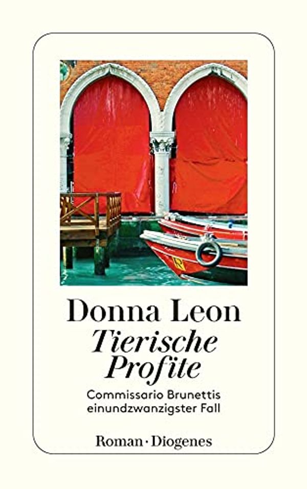 Cover Art for 9783257243024, Tierische Profite: Commissario Brunettis einundzwanzigster Fall by Donna Leon