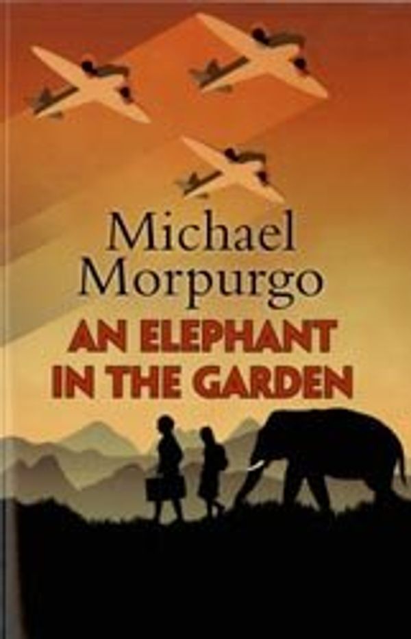 Cover Art for 9781405664776, An Elephant in the Garden by Michael Morpurgo