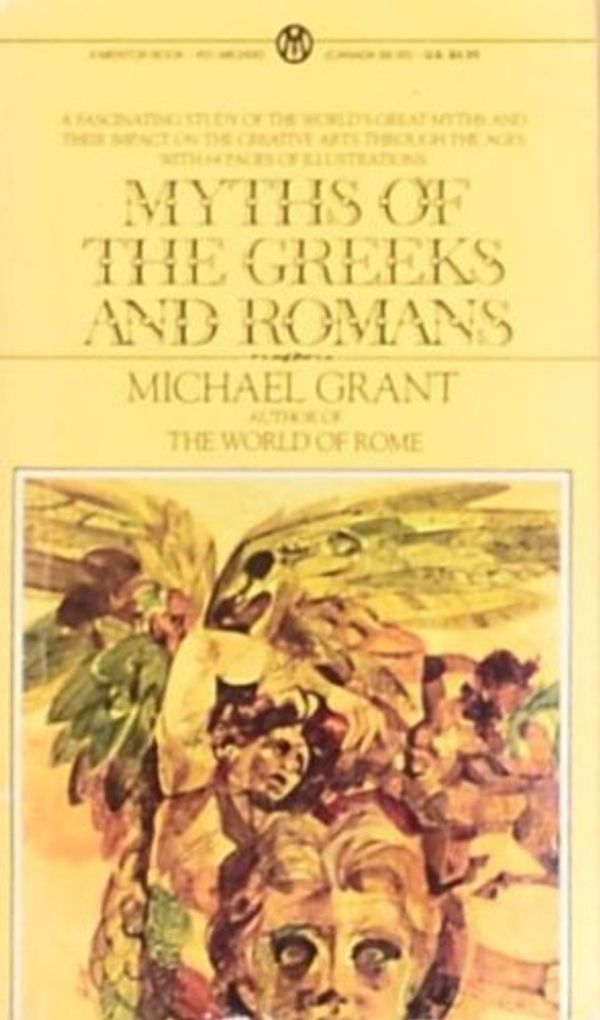 Cover Art for 9780451626936, Grant Michael : Myths of the Greeks and Romans by Michael Grant