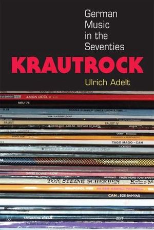 Cover Art for 9780472073191, KrautrockGerman Music in the Seventies by Ulrich Adelt