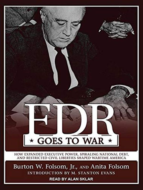 Cover Art for 9781452653914, FDR Goes to War by Burton Folsom, Anita Folsom
