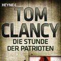 Cover Art for B008G66PLI, Die Stunde der Patrioten: Thriller (A Jack Ryan Novel 1) (German Edition) by Tom Clancy