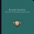 Cover Art for 9781163149935, River Keeper by John Waller Hills