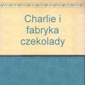 Cover Art for 9788372984937, Charlie i fabryka czekolady by Roald Dahl