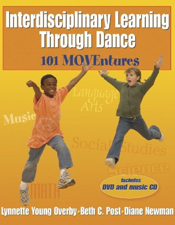 Cover Art for 9780736046428, Interdisciplinary Teaching Through Dance by Lynnette Overby, Beth Post, Diane Newman
