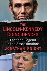 Cover Art for 9781476690551, The Lincoln-Kennedy Coincidences: Fact and Legend in the Assassinations by Jonathan Knight